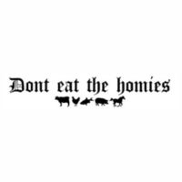 Dont Eat The Homies